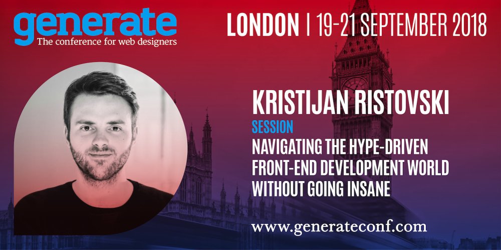 Kristijan Ristovski is giving his talk Navigating the Hype-driven Front-end Development World Without Going Insane at Generate London from 19-21 September 2018.