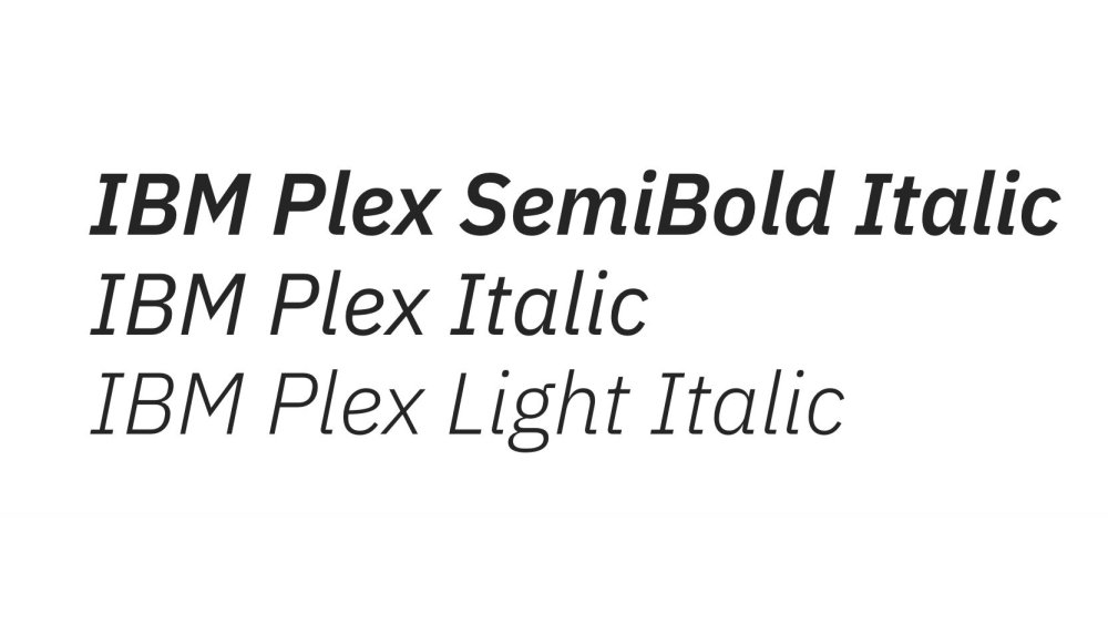 IBM Plex SemiBold Italic, Plex Italic and Plex Light Italic fonts