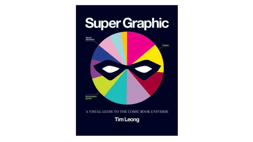 super graphic: A visual guide to the comic book universe