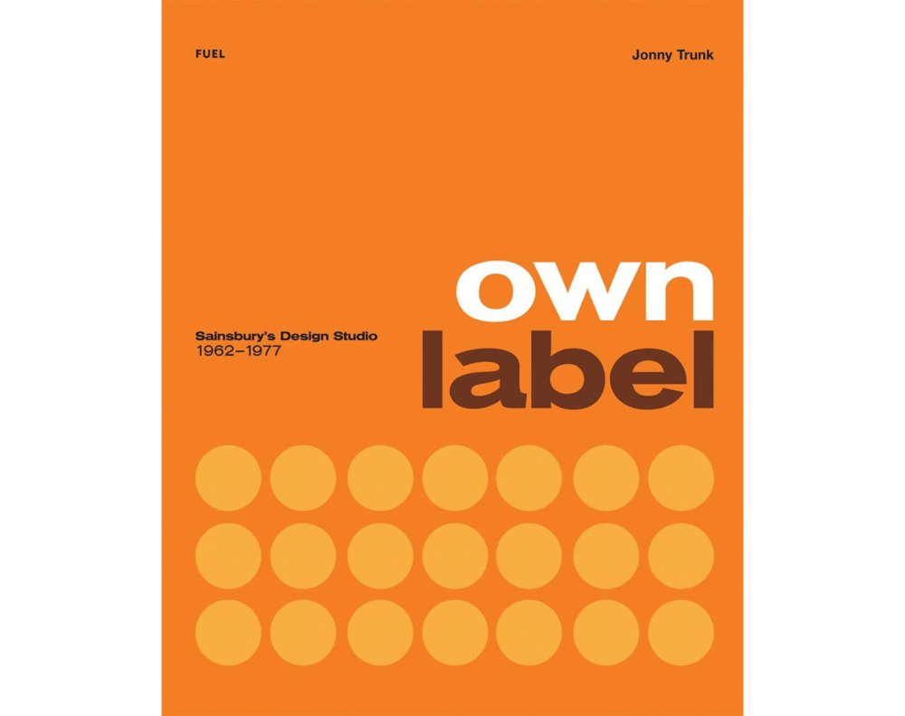 The best new design books of 2019: Own Label: Sainsbury's Design Studio 1962-1977