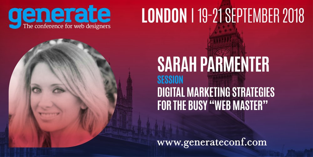 Sarah Parmenter is giving her talk Digital Marketing Strategies for the Busy “Web Master” at Generate London from 19-21 September 2018.